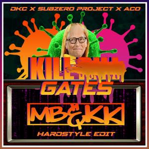 Kill Gates (feat. MB&KK) [Hardstyle versión] [Explicit]