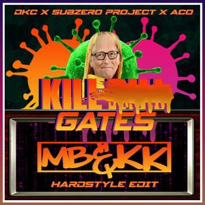 Kill Gates(feat. MB&KK)(Hardstyle versión) (Explicit)