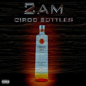 2am Ciroc Bottles (Explicit)