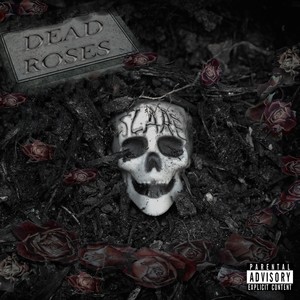 Dead Roses (Explicit)