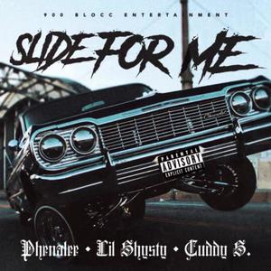 Slide For Me (feat. Cuddy S & GrandPhenaLee) (Explicit)