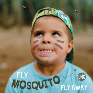 ¡Fly mosquito, fly away! (English version)