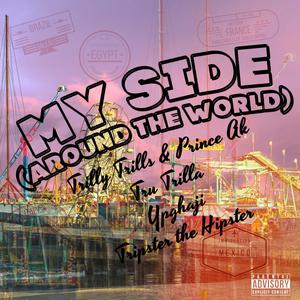 My Side (Around The World) (feat. Tru Trilla, Ypghaji & Tripster the Hipster) [Explicit]