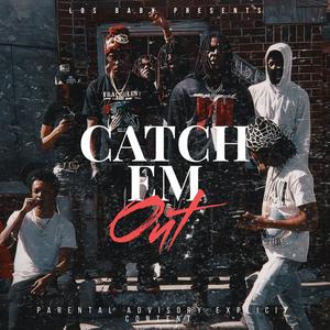 Catch Em Out (feat. Rns Bump) (Explicit)