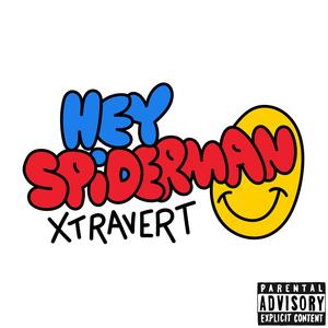 Hey Spiderman (Explicit)