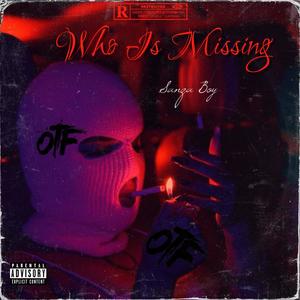 Who Is Missing (Explicit)