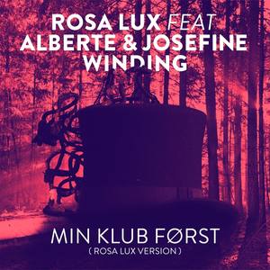 Min Klub Først feat. Alberte & Josefine Winding (Rosa Lux version - radio edit)