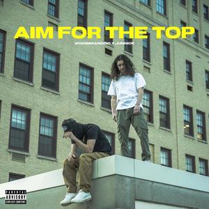 AIM FOR THE TOP (Explicit)