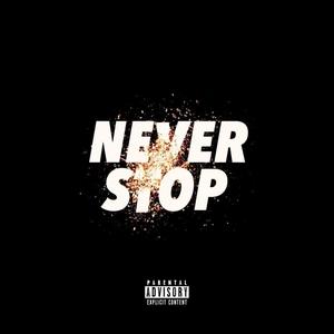 Never Stop (Explicit)