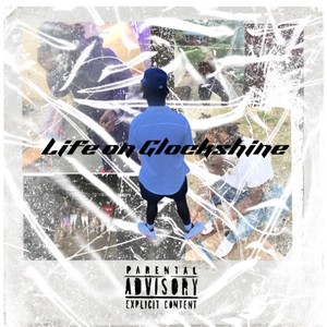 Life On Glockshine (Explicit)