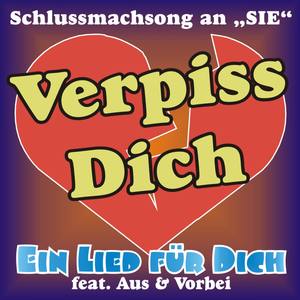 Verpiss Dich! Der Schlussmachsong an SIE