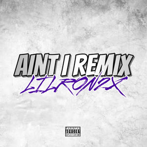 Ain't I (Remix|Explicit)