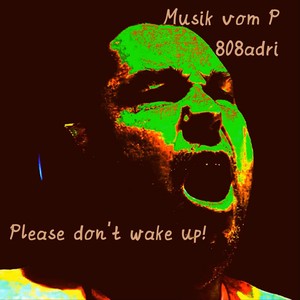 Please Don't Wake Up! (Explicit)