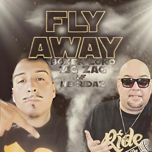 FLY AWAY Boxer Loko (feat. ZigZag of NB RIDAZ) (Explicit)