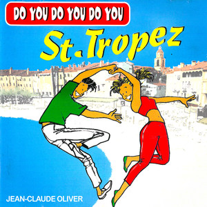 Do You Do You Do You Saint-Tropez