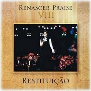 Renascer Praise VIII - Restituição