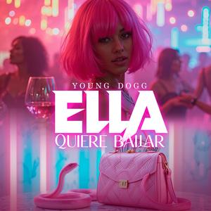 Ella Quiere Bailar (Explicit)