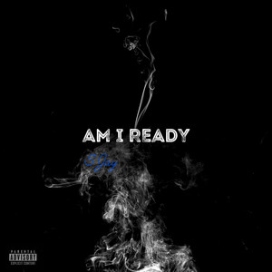 Am I Ready (Explicit)