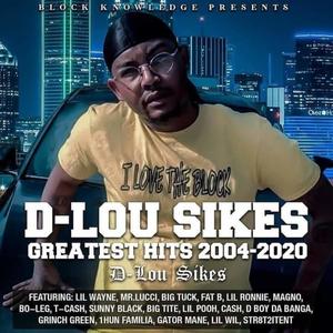 D-Lou Sikes Greatest Hits 2004-2020 Pt1 (Explicit)