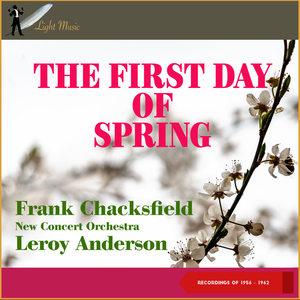The First Day Of Spring (Recordings of 1956 - 1962)