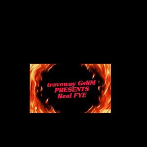 Real Fyeeee (Explicit)