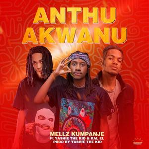 Anthu Akwanu (feat. Yashie The Kid & Kal El)