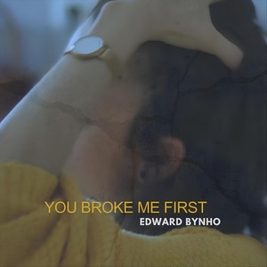 You Broke Me First (Explicit)