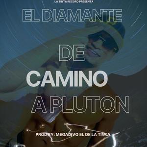 De Camino a pluton, el diamante (feat. El diamante) (Explicit)