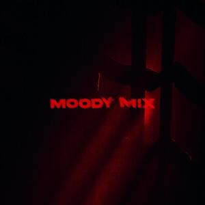 moody mix (Explicit)