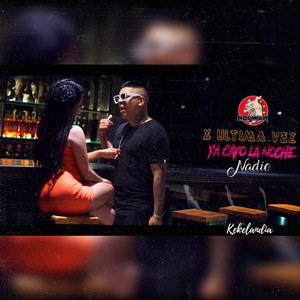 X Ultima Vez / Cayo la Noche / Nadie (Explicit)