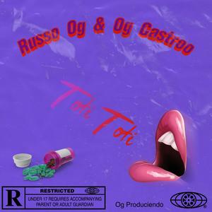 TOTI (feat. Og Castroo) (Explicit)