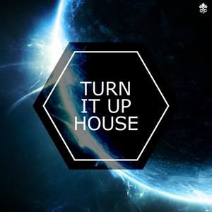 Turn it Up House