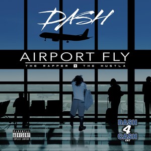 Airport Fly the Rapper and the Hustla (Explicit)