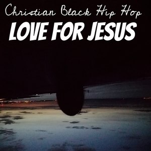 Christian Black Hip Hop (Explicit)