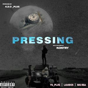 PRESSING (feat. Lambos & Big Rea) [Explicit]