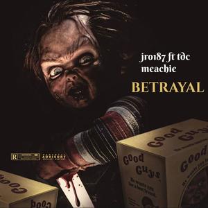 Betrayal (feat. Jro187) (Explicit)