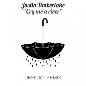 Cry Me A River (deficio Remix)