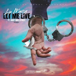 Let Me Live (feat. Baby Wallstreet) (Explicit)