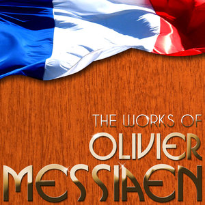 The Works of Olivier Messiaen