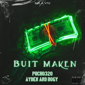 BUIT MAKEN (feat. Ayden And Bogy) [Explicit]