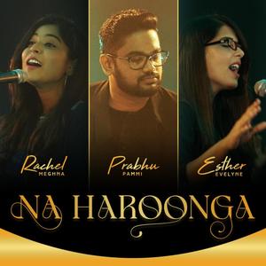 NA HAROONGA (feat. Rachel Meghna & Esther Evelyne)