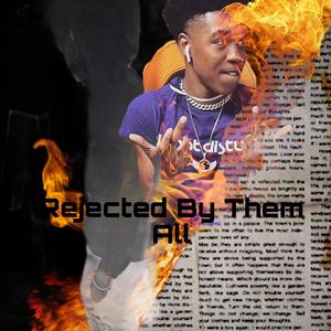 Rejected By Them All (Explicit)