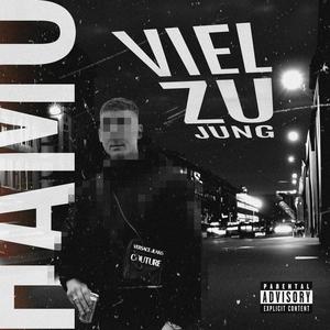 VIEL ZU JUNG (feat. Dustin.Drip) [Explicit]