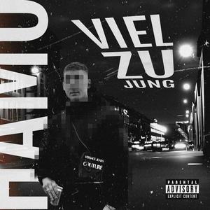 VIEL ZU JUNG (feat. Dustin.Drip) (Explicit)