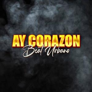 Ay Corazón (Beat Urbano)