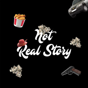 Not Real Story (Explicit)