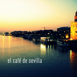 El Café de Sevilla (Lounge Music)