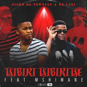 TSIBIRI TSIBIRITSE (feat. Dj LANI & MSHIMANE)