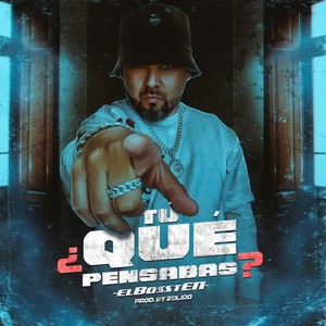 Tú ¿Qué Pensabas? (Explicit)