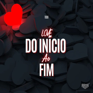 Love, Do Início Ao Fim